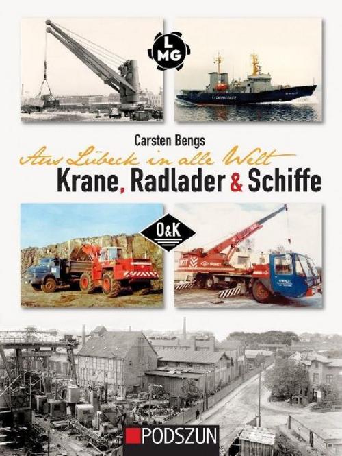Buchcover: Aus Lübeck in alle Welt: Krane, Radlader und Schiffe
