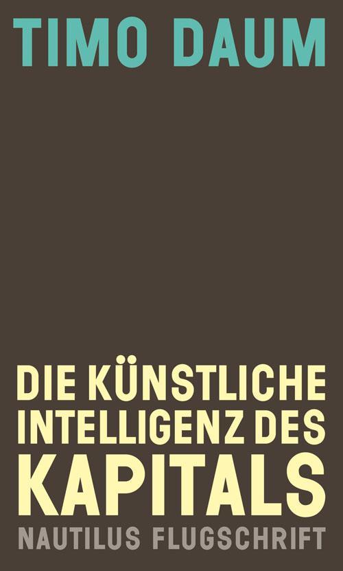 Buchcover: Die Künstliche Intelligenz des Kapitals