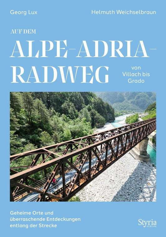 Auf dem Alpe-Adria-Radweg von Villach bis Grado