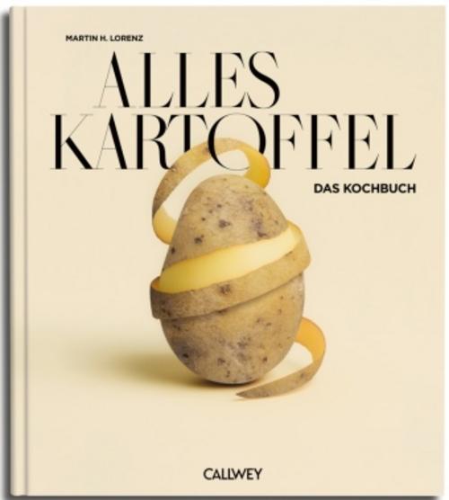 Alles Kartoffel: Das Kochbuch