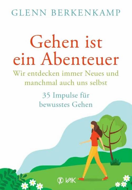 Buchcover: Gehen ist ein Abenteuer - wir entdecken immer Neues und manchmal auch uns selbst
