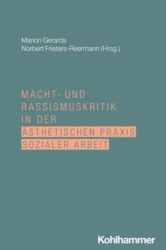 Macht- und Rassismuskritik in der ästhetischen Praxis Sozialer Arbeit