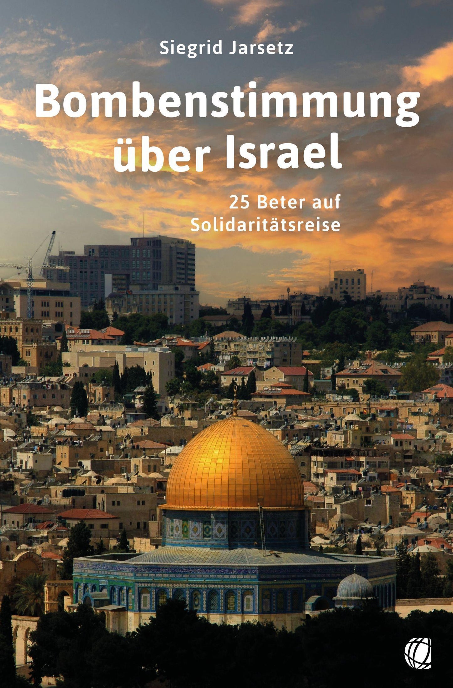 Bombenstimmung über Israel