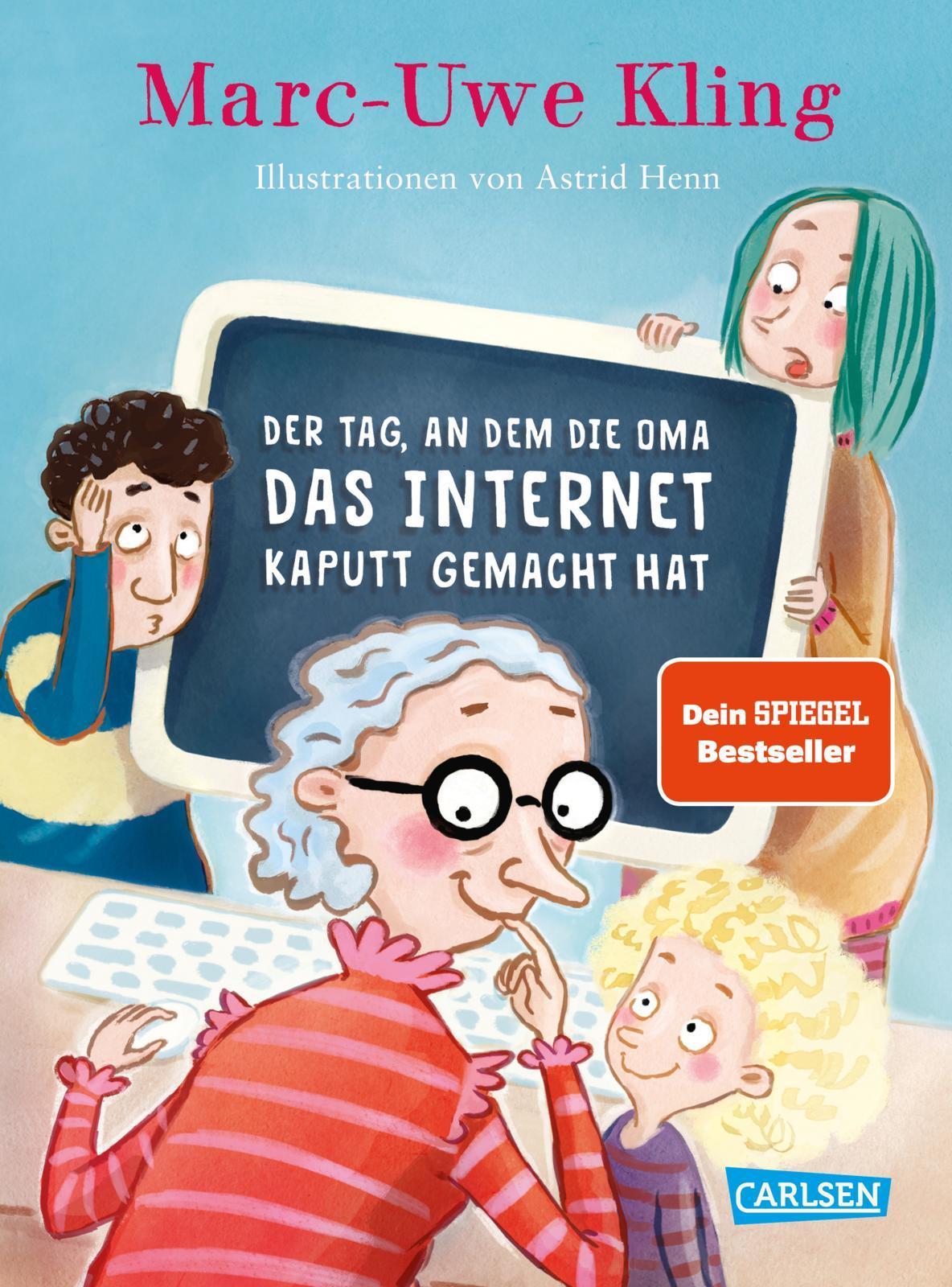 Kling, Marc-Uwe/Der Tag, an dem die Oma das Internet kaputt gemacht hat