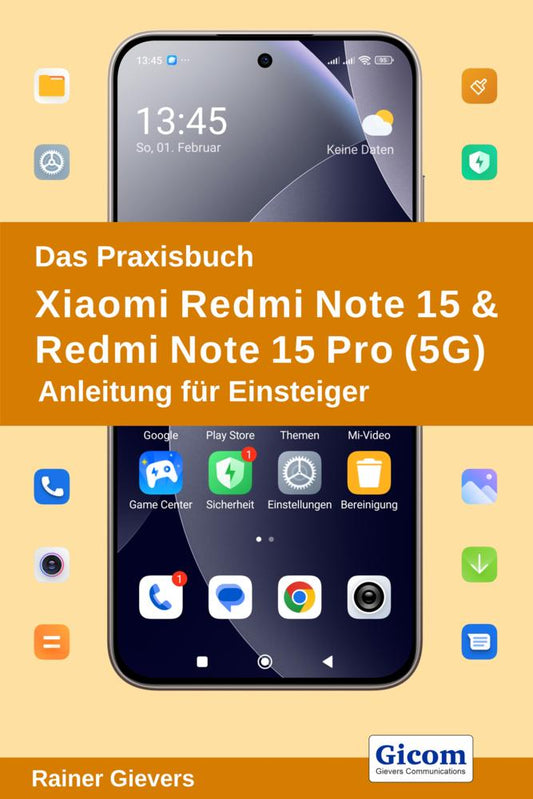 Das Praxisbuch Xiaomi Redmi Note 15 & Redmi Note 15 Pro (5G) - Anleitung für Einsteiger