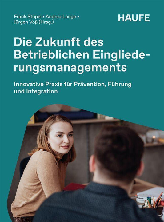 Die Zukunft des Betrieblichen Eingliederungsmanagements