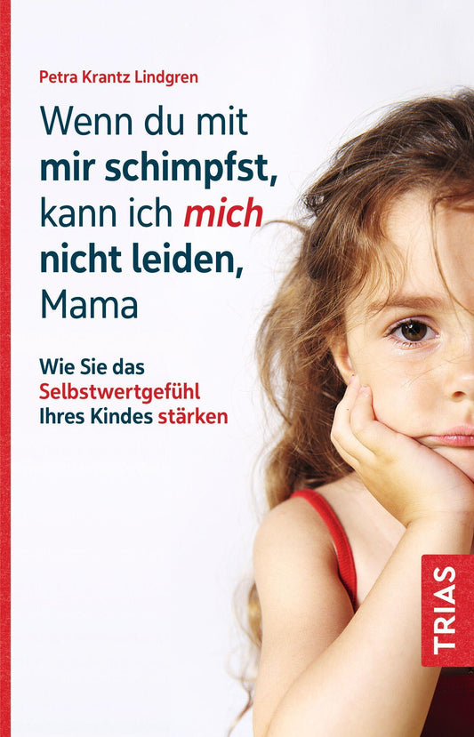 Buchcover: Wenn du mit mir schimpfst, kann ich mich nicht leiden, Mama