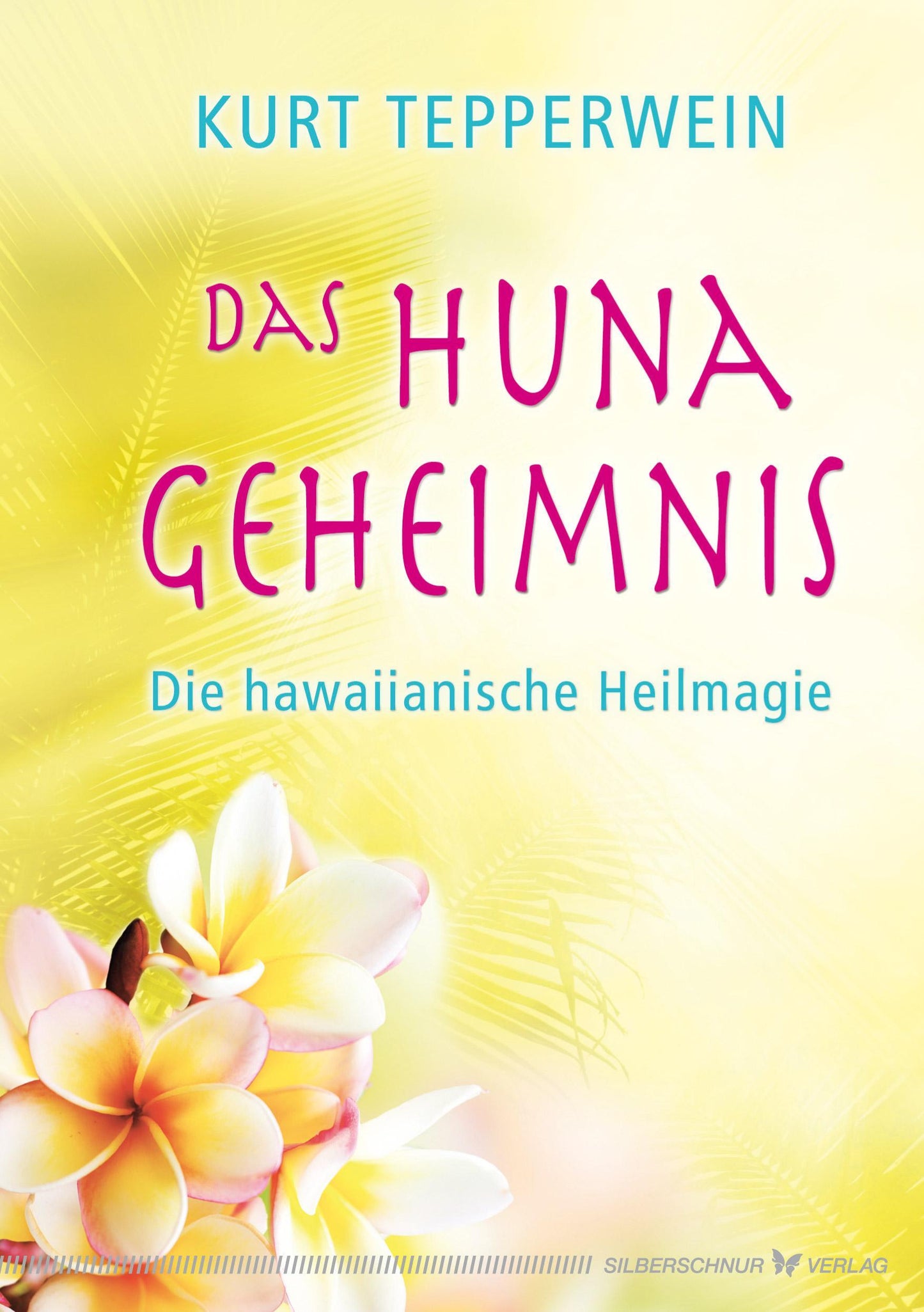 Das Huna-Geheimnis