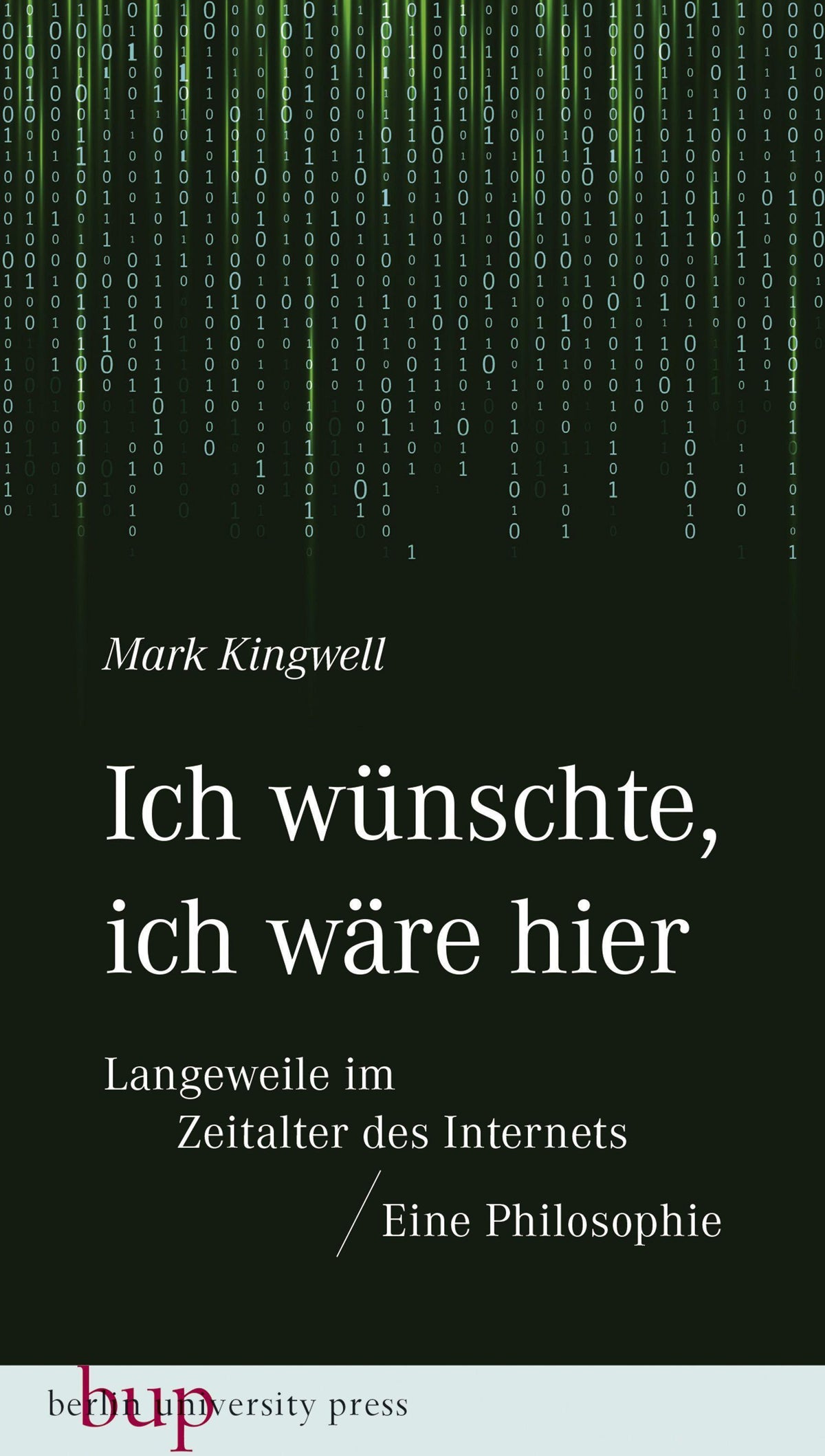 Buchcover: Ich wünschte, ich wäre hier: Langeweile im Zeitalter des Internets