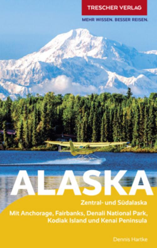 Hartke, Dennis/Reiseführer Alaska