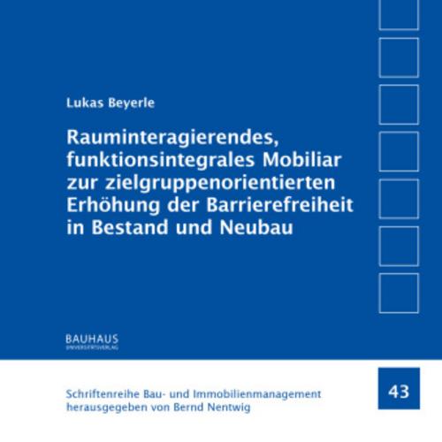 Rauminteragierendes, funktionsintegrales Mobiliar zur zielgruppenorientierten Erhöhung der Barrierefreiheit in Bestand und Neubau