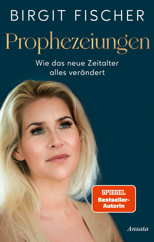 Prophezeiungen: Wie das Neue Zeitalter alles verändert - Von der Autorin der SPIEGEL-Bestseller-Reihe Starseeds
