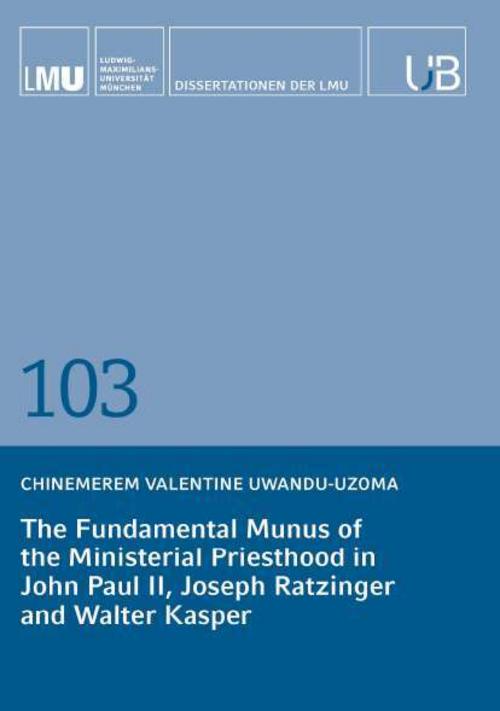The Fundamental Munus of the Ministerial Priesthood in John Paul II, Joseph Ratzinger and Walter Kasper