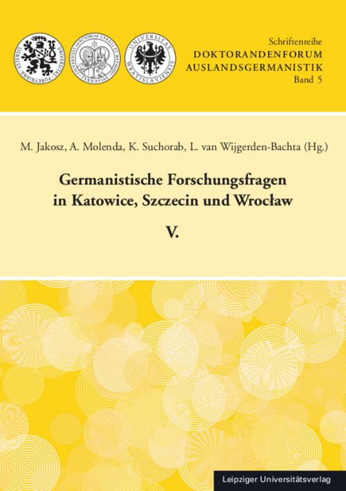 Germanistische Forschungsfragen in Katowice, Szczecin und Wroclaw V.