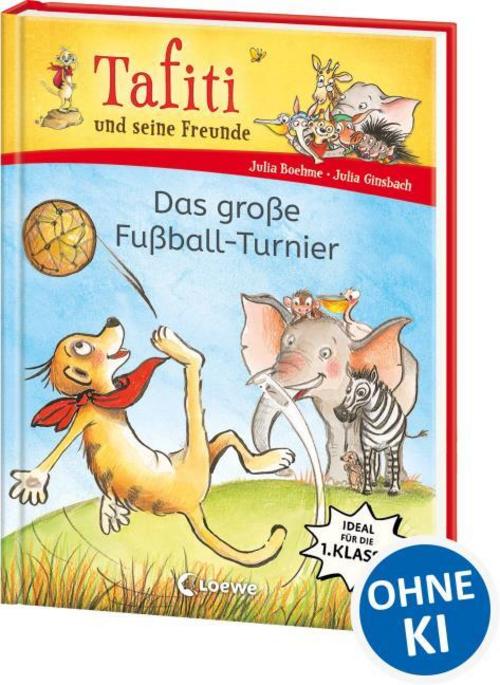 Boehme, Julia/Tafiti und seine Freunde (Band 1) - Das große Fußball-Turnier