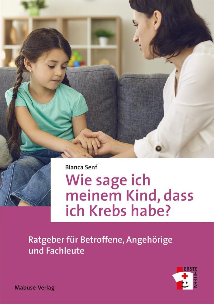 Buchcover: Wie sage ich meinem Kind, dass ich Krebs habe?