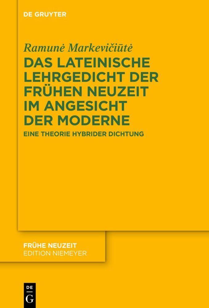 Das lateinische Lehrgedicht der Frühen Neuzeit im Angesicht der Moderne