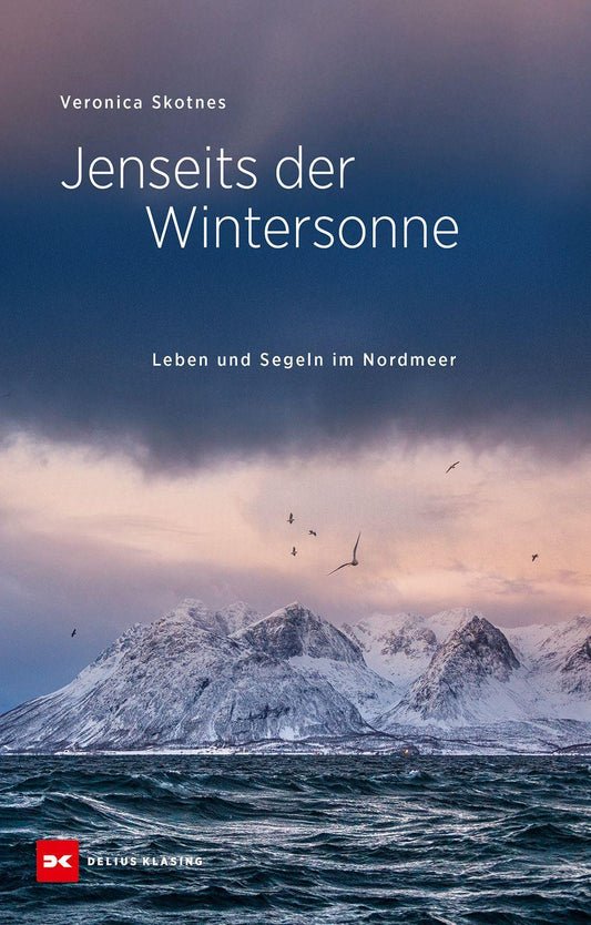 Jenseits der Wintersonne: Leben und Segeln im Nordmeer