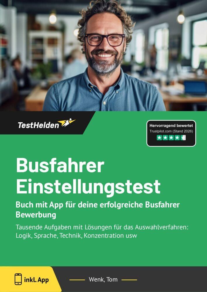 Busfahrer Einstellungstest - Buch mit App für deine erfolgreiche Busfahrer Bewerbung: Tausende Aufgaben mit Lösungen für das Auswahlverfahren: Logik, Sprache, Technik, Konzentration usw.