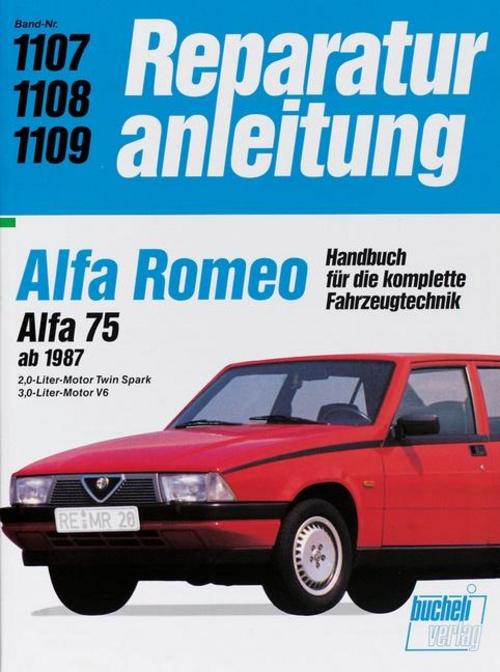Buchcover: Alfa Romeo. Alfa 75 ab 1987. 2,0-Liter-Motor Twin Spark / 3,0-Liter-Motor V6