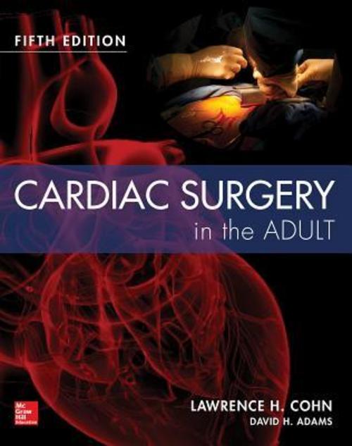 Cardiac Surgery in the Adult, Fifth Edition