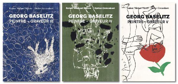 Georg Baselitz: Peintre Graveur III & IV & V