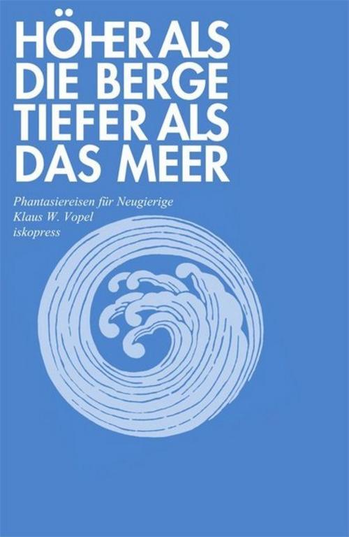 Höher als die Berge, tiefer als das Meer