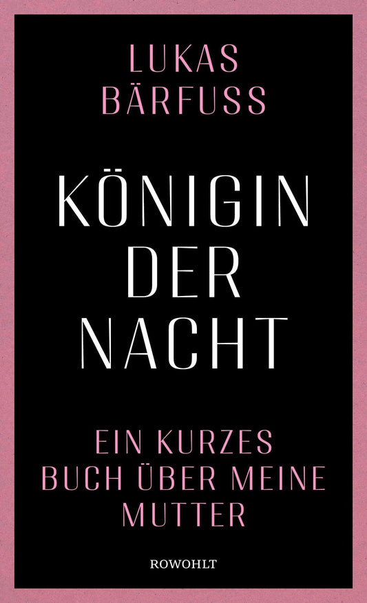 Bärfuss, Lukas/Königin der Nacht