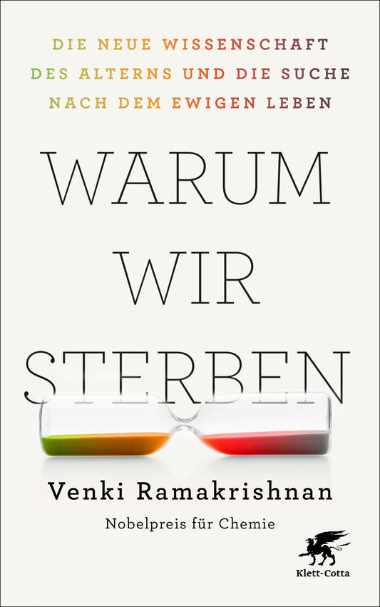 Warum wir sterben: Die neue Wissenschaft des Alterns und die Suche nach dem ewigen Leben | Die neue Wissenschaft des Alterns und die Suche nach dem ewigen Leben ǀ Vom Nobelpreisträger für Chemie