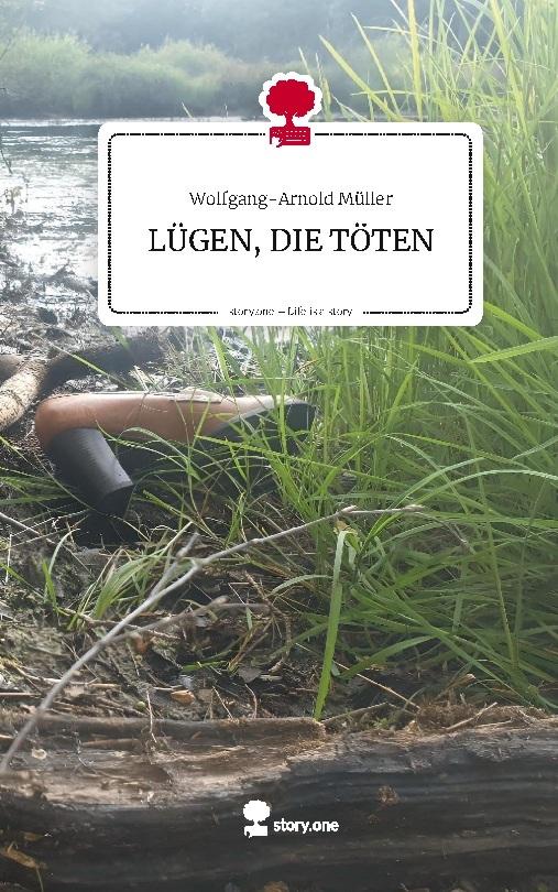 LÜGEN, DIE TÖTEN. Life is a Story - story.one