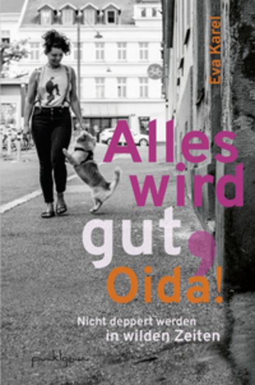 Alles wird gut, Oida!