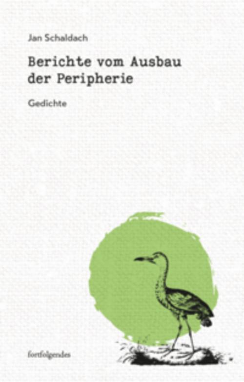 Berichte vom Ausbau der Peripherie