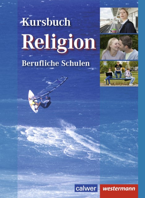 Kursbuch Religion Berufliche Schulen. Schulbuch