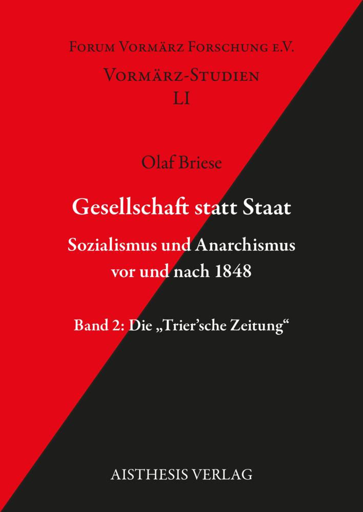 Gesellschaft statt Staat. Sozialismus und Anarchismus vor und nach 1848 Band 2
