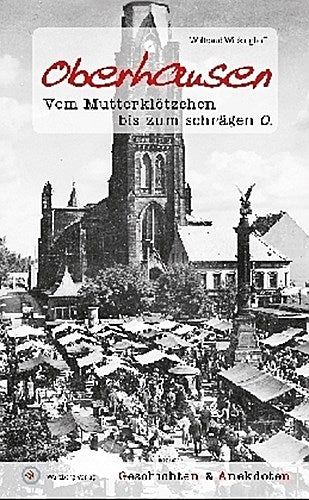 Oberhausen - Geschichten und Anekdoten