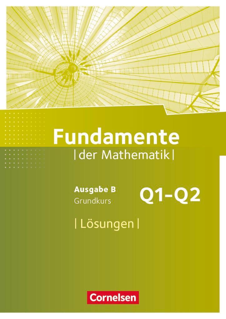 Fundamente der Mathematik 11. Schuljahr. Grundkurs - Lösungen zum Schülerbuch