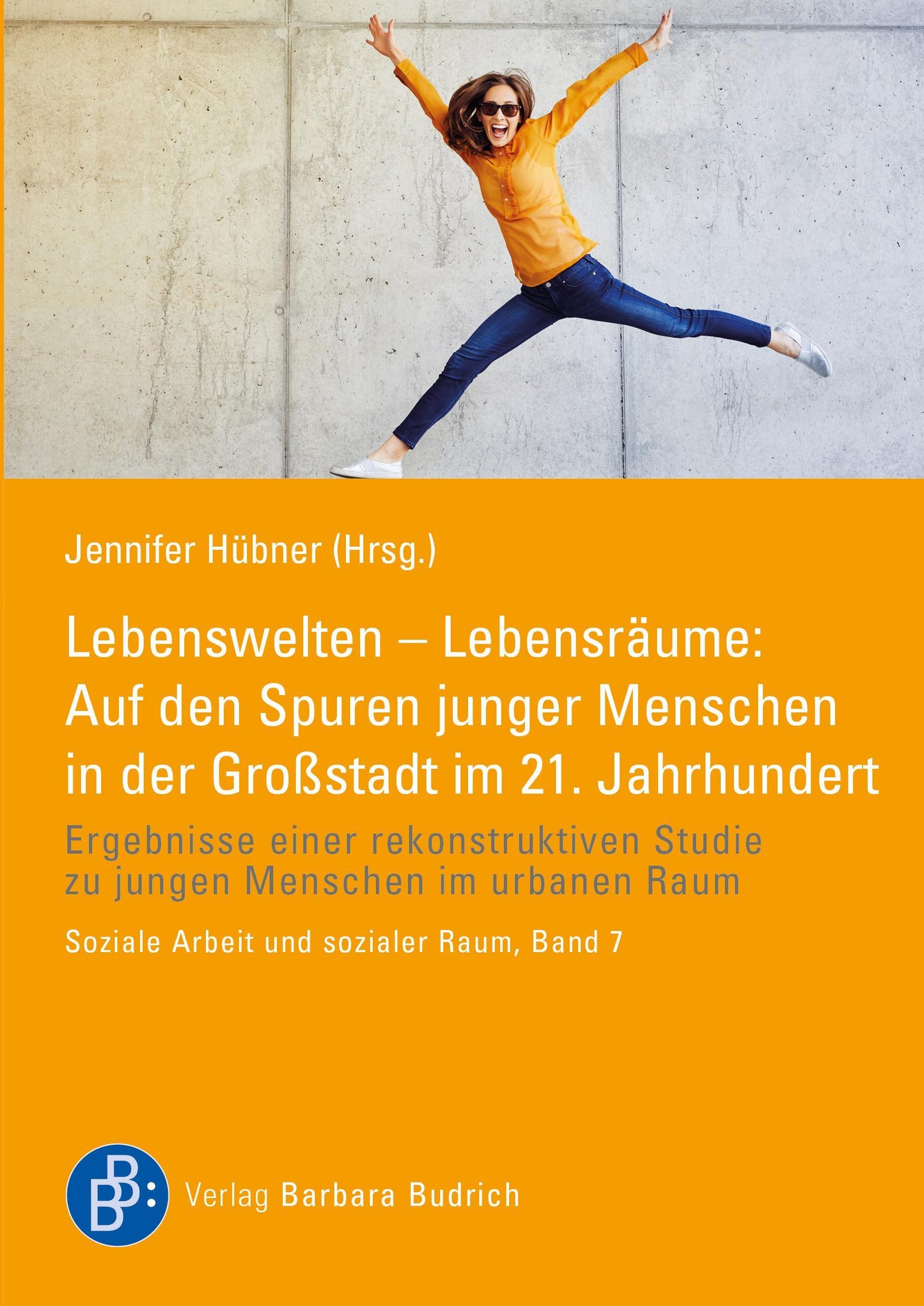 Lebenswelten - Lebensräume: Auf den Spuren junger Menschen in der Großstadt im 21. Jahrhundert