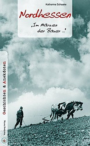 Nordhessen - Geschichten und Anekdoten