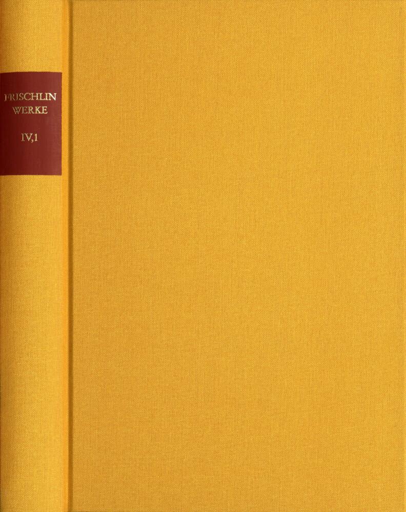 Nicodemus Frischlin: Sämtliche Werke / Band IV,1: Deutsche Dichtungen und Entwürfe