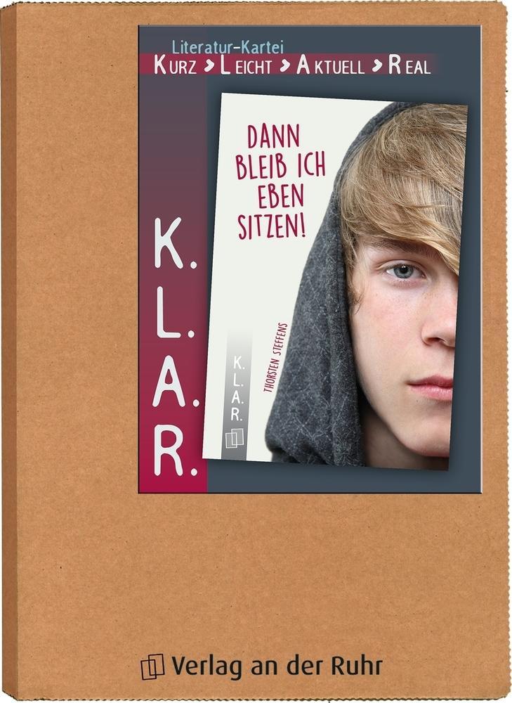 K.L.A.R. - Literatur-Kartei \"Dann bleib ich eben sitzen!\"