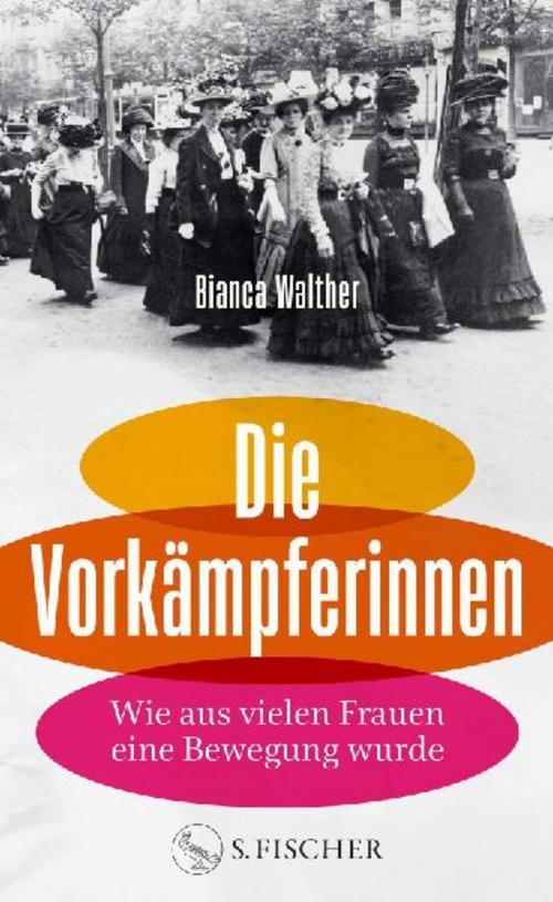 Die Vorkämpferinnen: Wie aus vielen Frauen eine Bewegung wurde | Von der Macherin von @Frauenvondamals auf Instagram und im Podcast