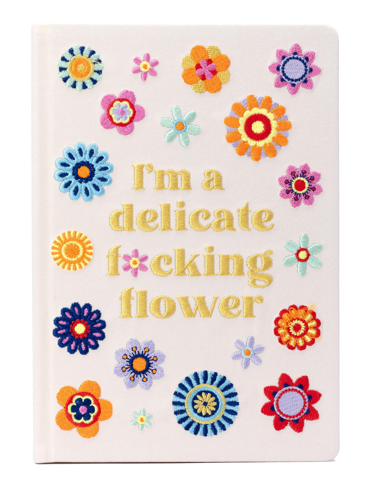 Buchcover: I'm a Delicate F*cking Flower Embroidered Journal