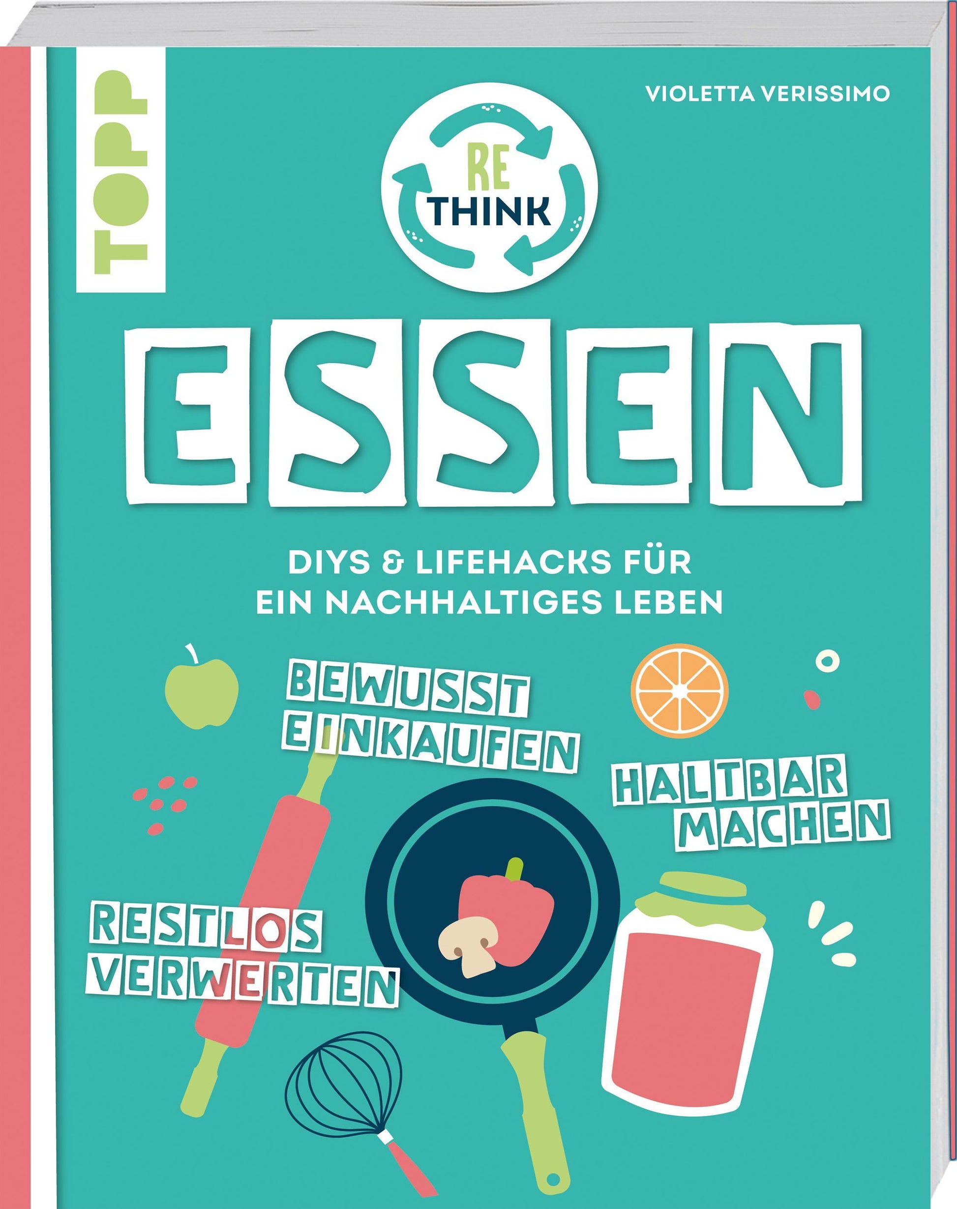 Buchcover: Rethink Essen. Bewusst einkaufen, restlos verwerten, haltbar machen.