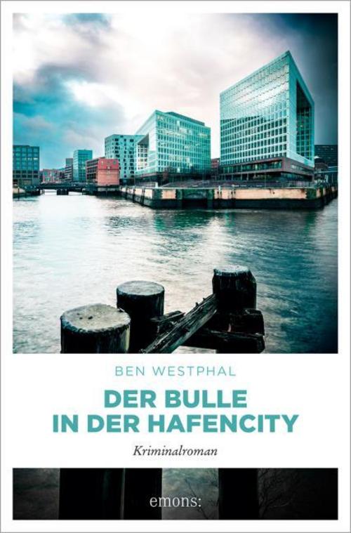 Westphal, Ben/Der Bulle in der Hafencity