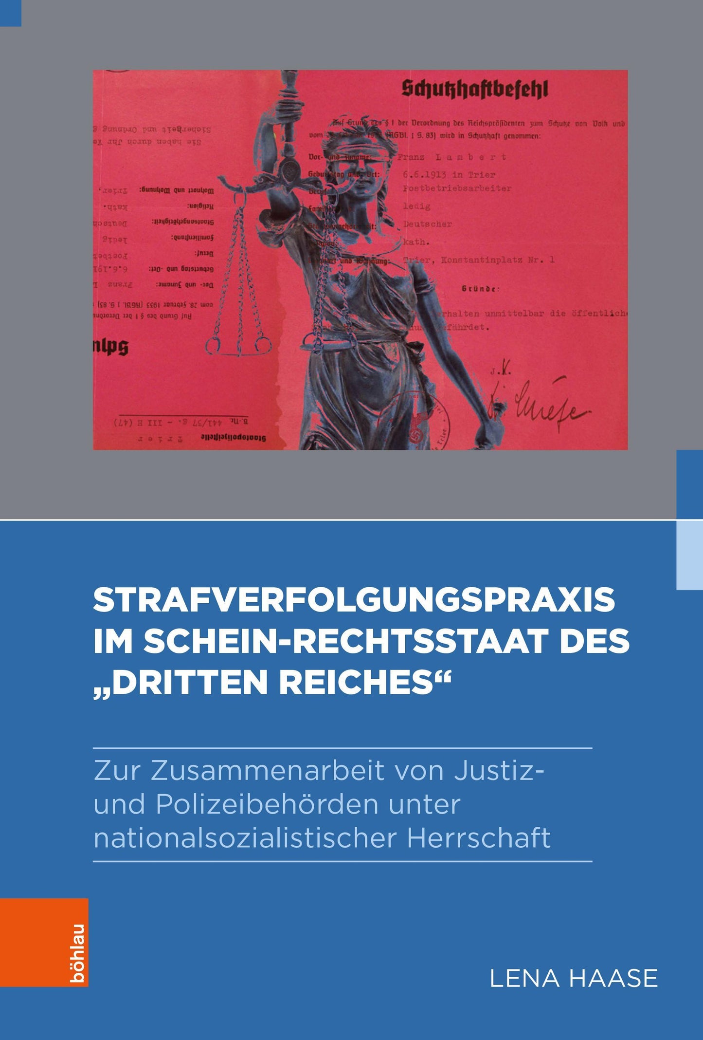 Strafverfolgungspraxis im Schein-Rechtsstaat des \"Dritten Reiches\"