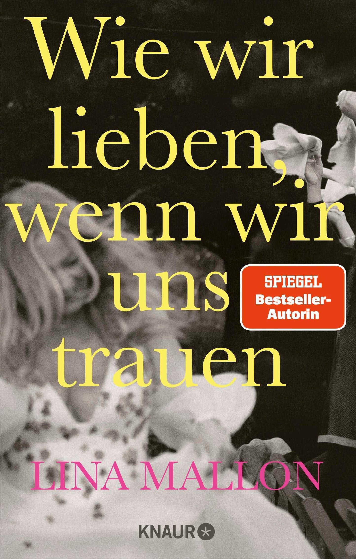 Wie wir lieben, wenn wir uns trauen
