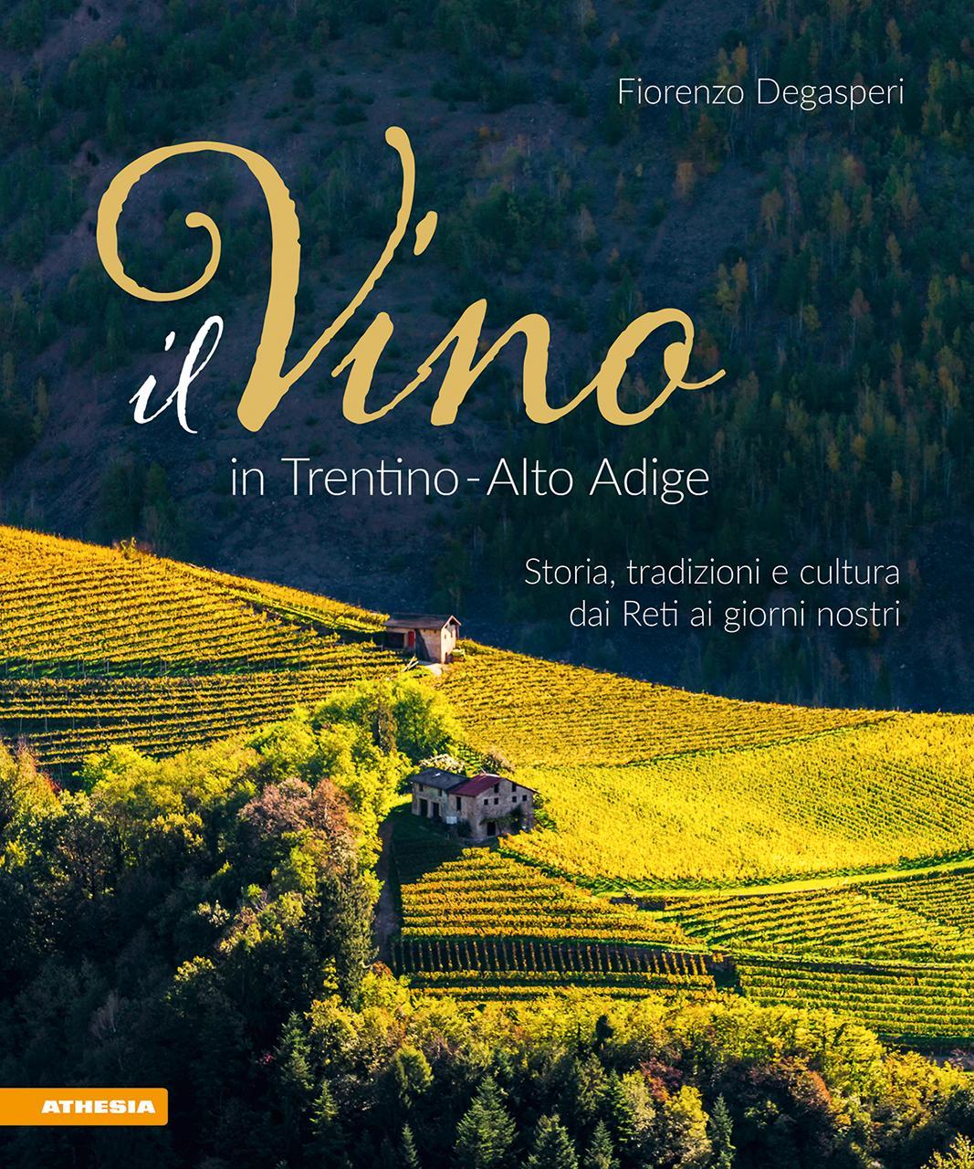 Buchcover: Il vino in Trentino Alto Adige. Storia, tradizioni e cultura dai Reti ai giorni nostri