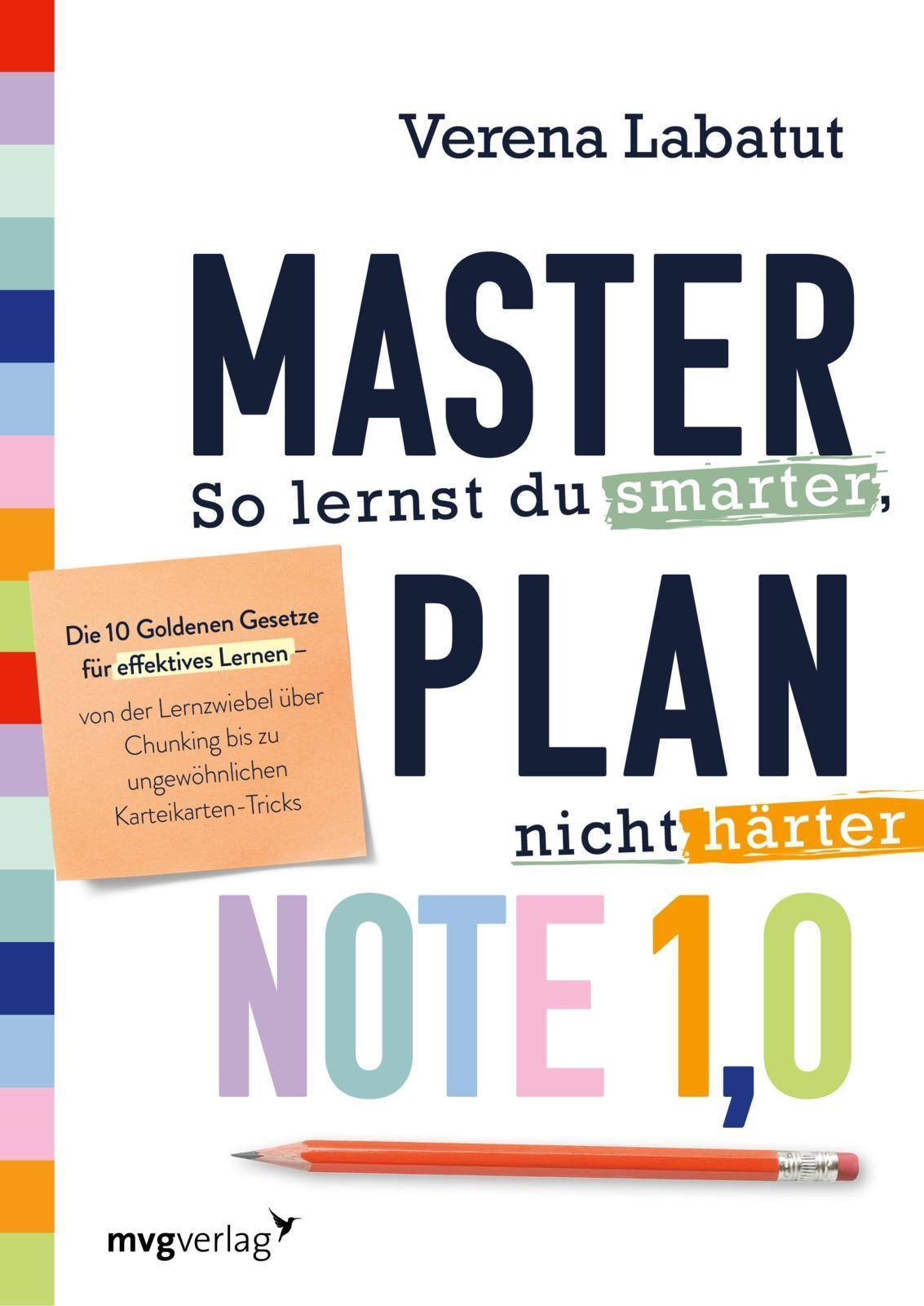 Masterplan Note 1,0 - So lernst du smarter, nicht härter