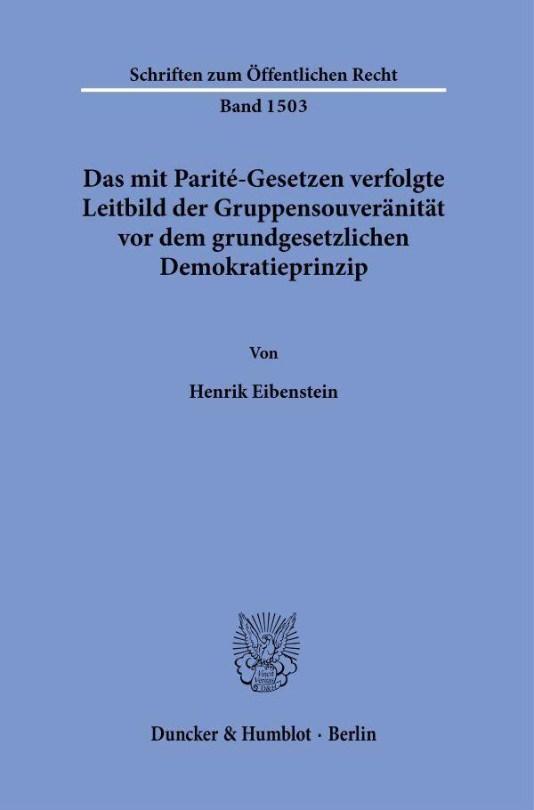 Das mit Parité-Gesetzen verfolgte Leitbild der Gruppensouveränität vor dem grundgesetzlichen Demokratieprinzip.