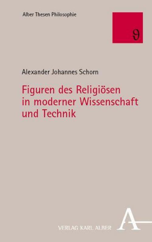 Figuren des Religiösen in moderner Wissenschaft und Technik